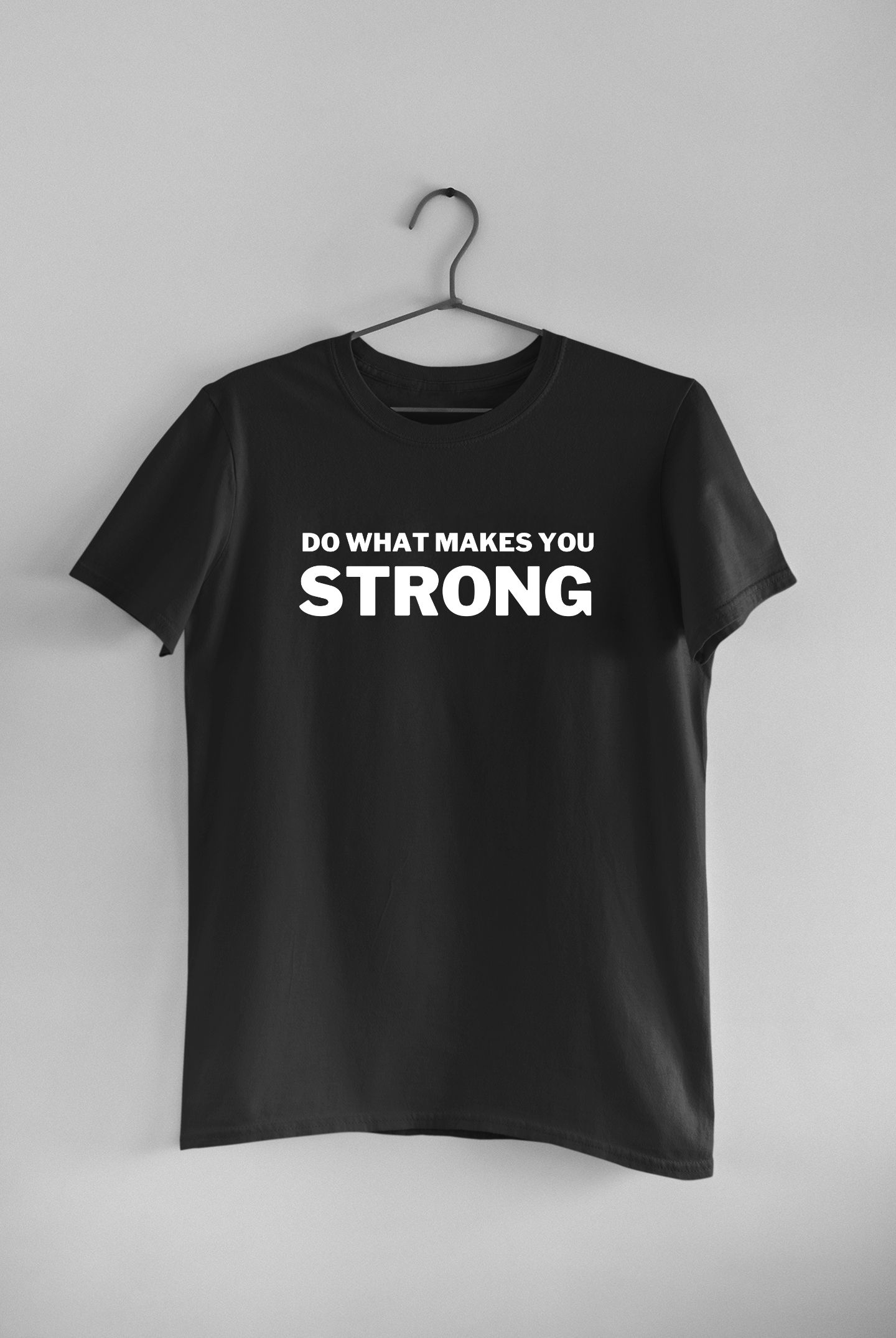 do what makes you strong gymtee black gym t shirt